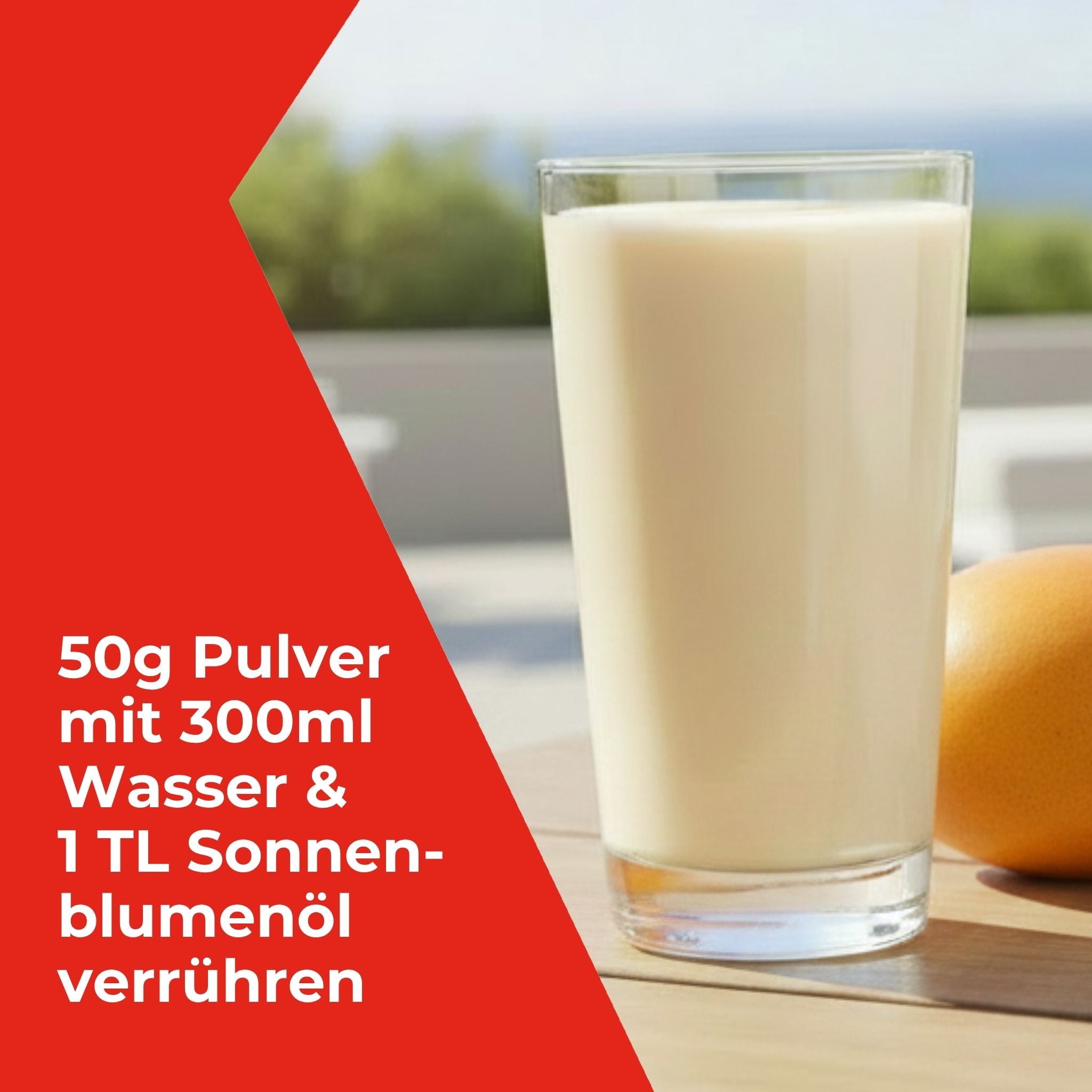 50g Pulver mit 300ml Wasser und 1 Teelöffel Sonnenblumenöl verrühren